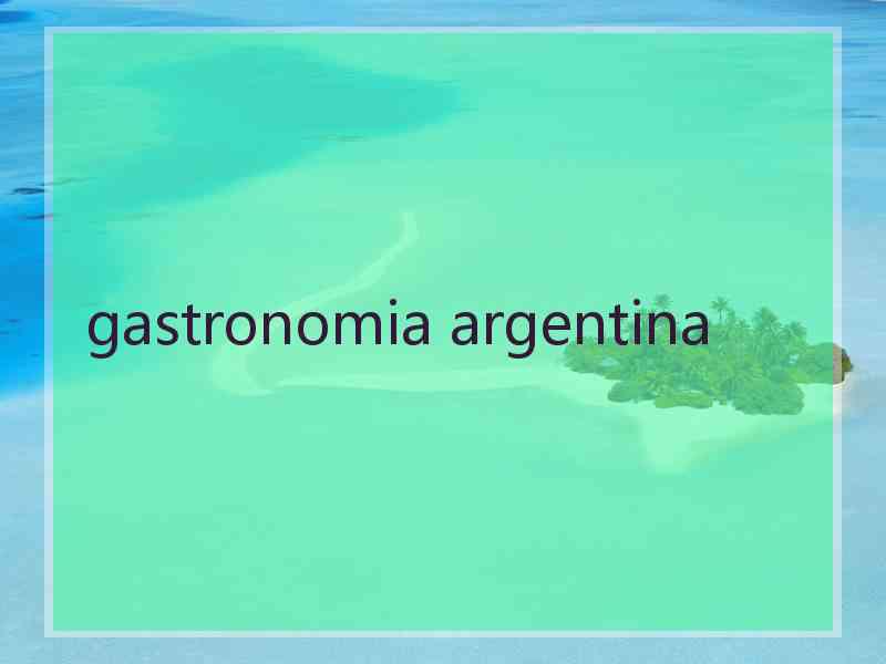 gastronomia argentina