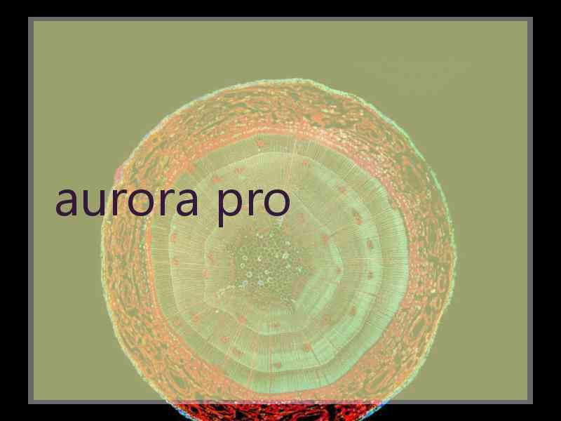 aurora pro