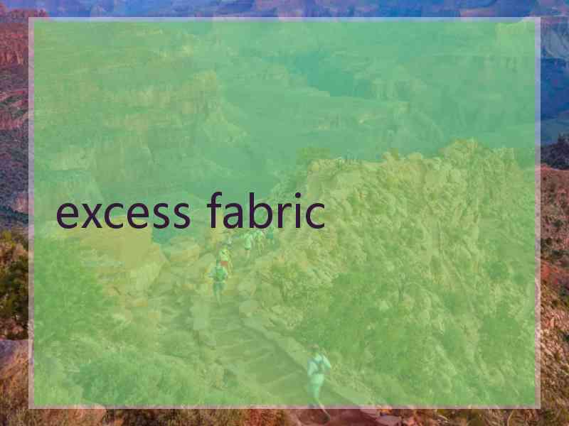 excess fabric