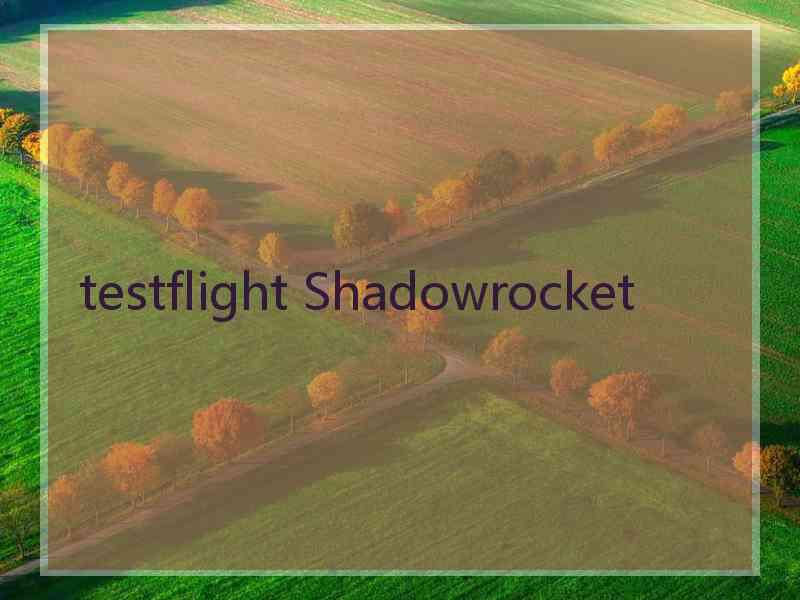 testflight Shadowrocket