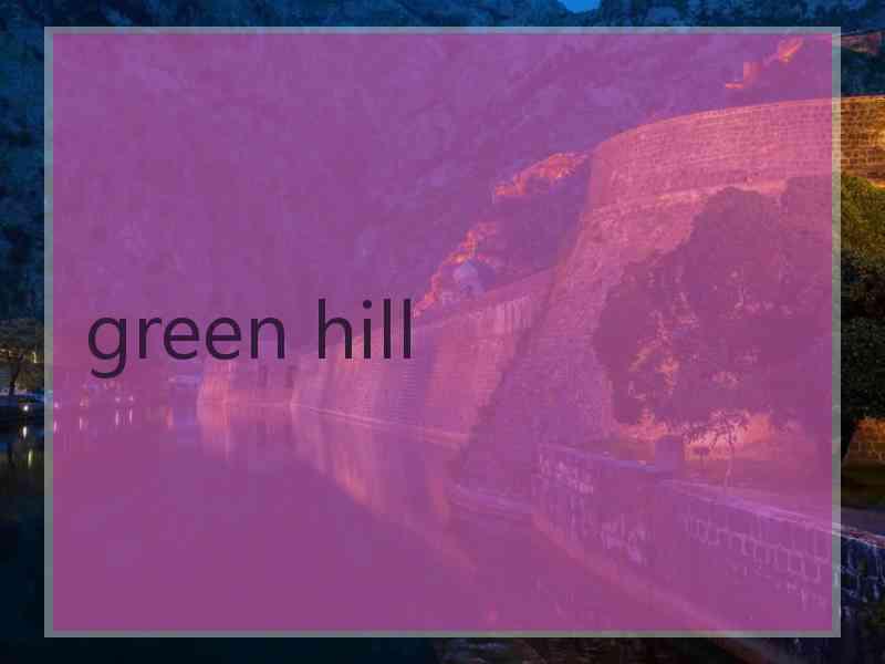 green hill