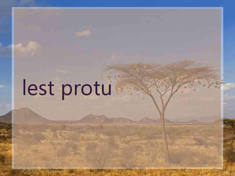 lest protu