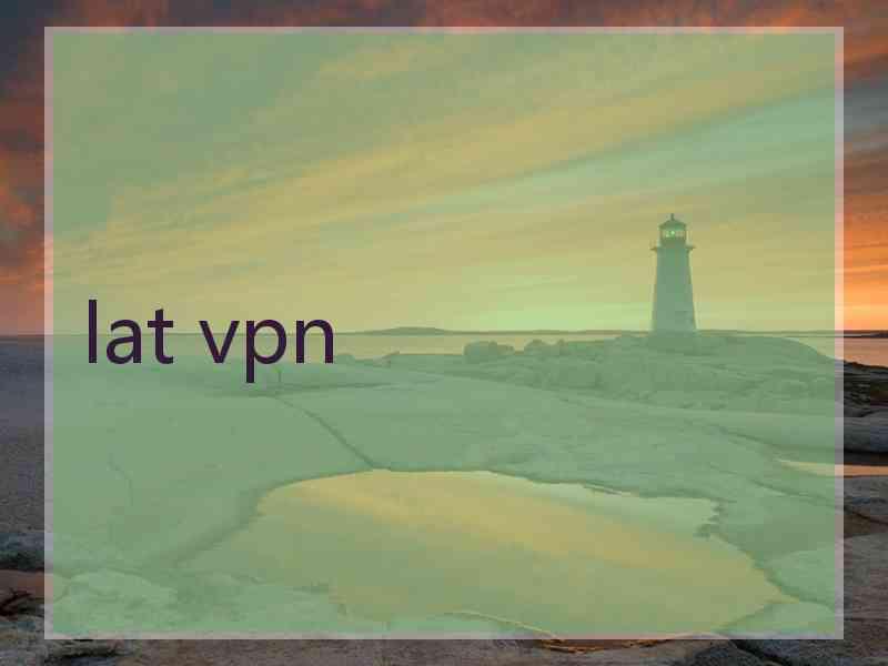 lat vpn