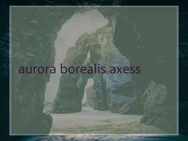 aurora borealis axess